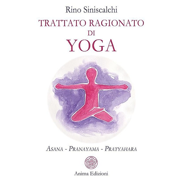 Trattato ragionato di yoga, Rino Siniscalchi