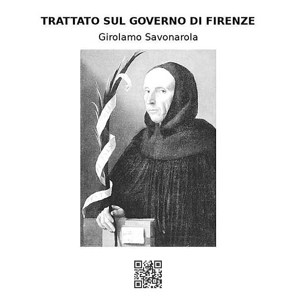 Trattato sul governo di Firenze, Girolamo Savonarola