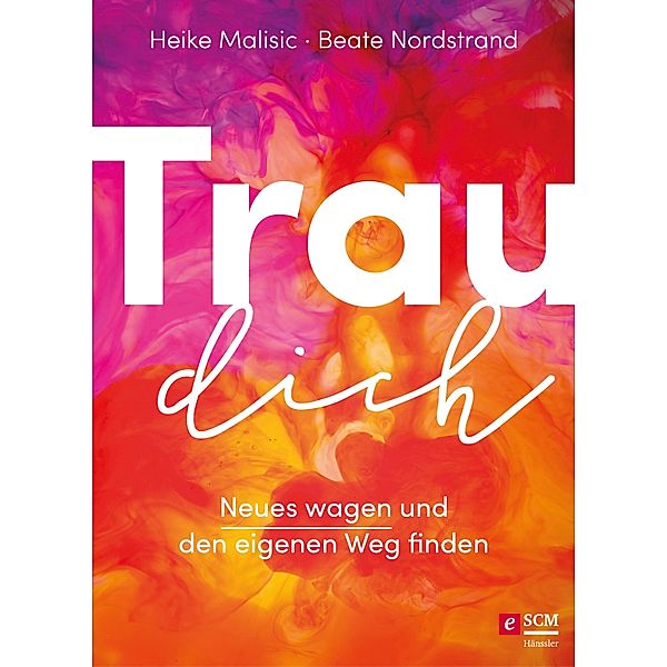 Trau dich, Heike Malisic, Beate Nordstrand