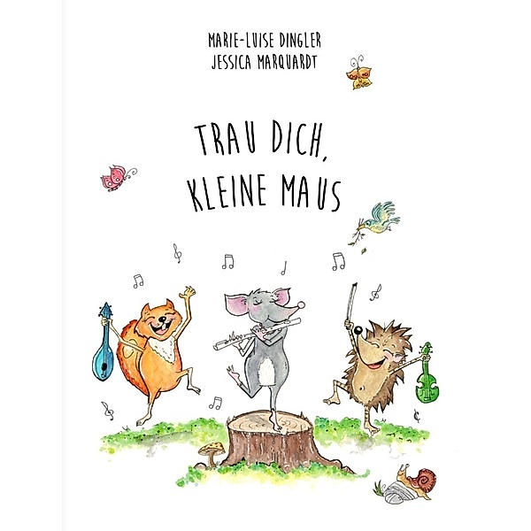 Trau dich, kleine Maus!, Marie-Luise Dingler