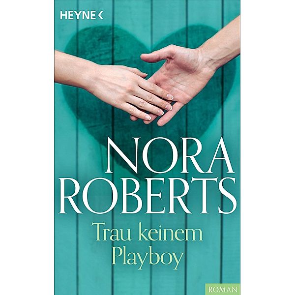 Trau keinem Playboy, Nora Roberts
