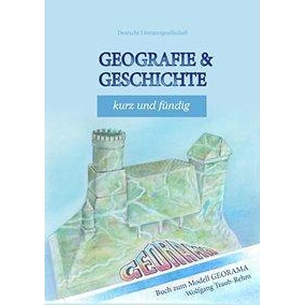 Traub-Rehm, W: Geografie + Geschichte - kurz und fündig, Wolfgang Traub-Rehm