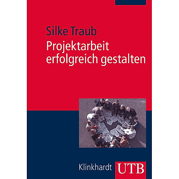 Traub, S: Projektarbeit erfolgreich gestalten, Silke Traub