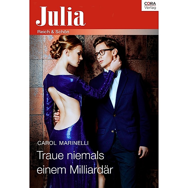 Traue niemals einem Milliardär / Julia (Cora Ebook), Carol Marinelli