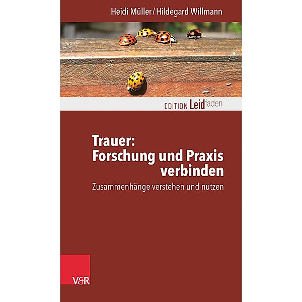 Trauer: Forschung und Praxis verbinden, Heidi Müller, Hildegard Willmann