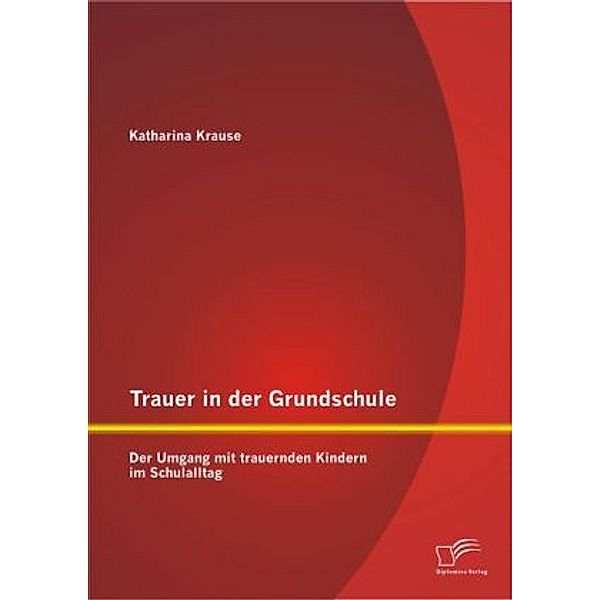 Trauer in der Grundschule, Katharina Krause