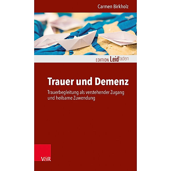 Trauer und Demenz, Carmen Birkholz