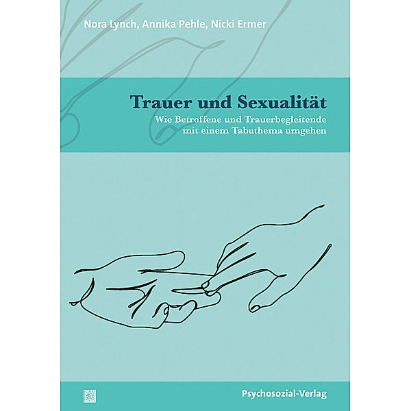 Trauer und Sexualität, Nora Lynch, Annika Pehle, Nicki Ermer