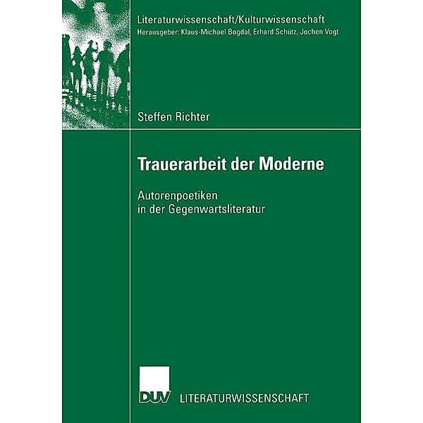 Trauerarbeit der Moderne / Literaturwissenschaft / Kulturwissenschaft, Steffen Richter