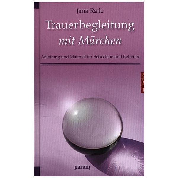 Trauerbegleitung mit Märchen, Jana Raile