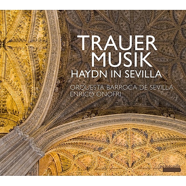 Trauermusik-Haydn In Sevilla, Doyle, Casal, Onofri, Orquesta Barroca Sevilla
