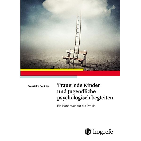 Trauernde Kinder und Jugendliche psychologisch begleiten, Franziska Bobillier