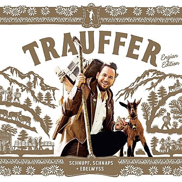 Trauffer - Schnupf, Schnaps + Edelwyss (Enzian Ed.)