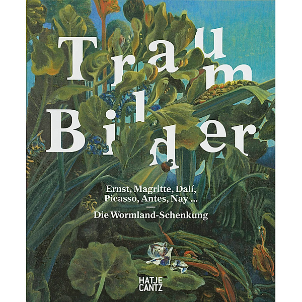 Traum-Bilder: Ernst, Magritte, Dali, Picasso, Antes, Nay ...