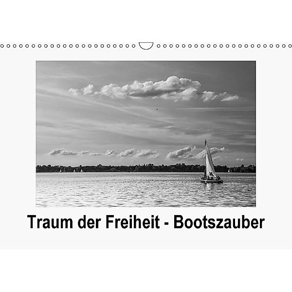 Traum der Freiheit - Bootszauber (Wandkalender 2018 DIN A3 quer), Wally