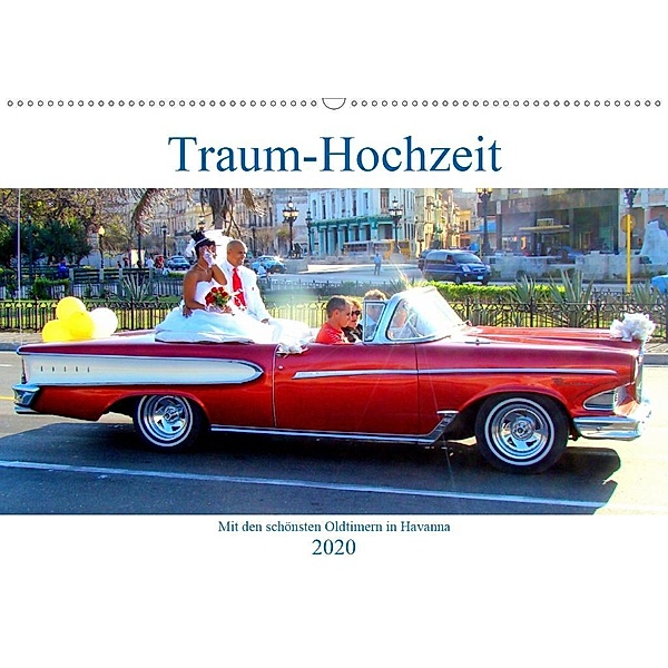 Traum-Hochzeit - Mit den schönsten Oldtimern in Havanna (Wandkalender 2020 DIN A2 quer), Henning von Löwis of Menar