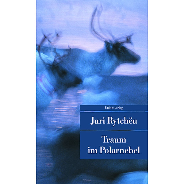 Traum im Polarnebel, Juri Rytchëu