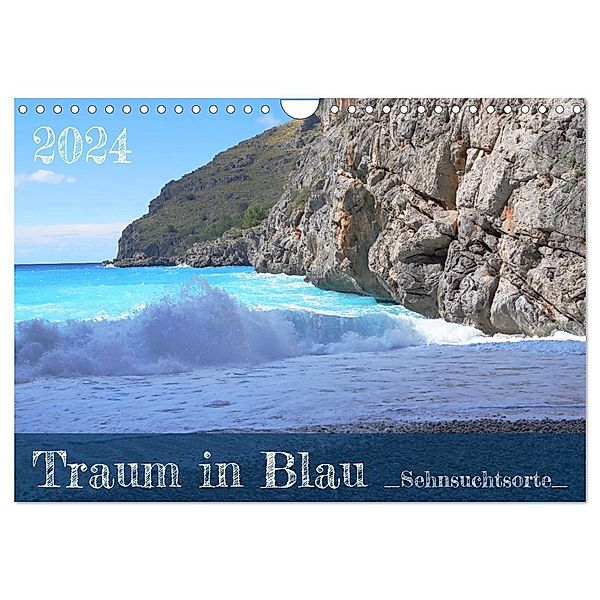 Traum in Blau - Sehnsuchtsorte (Wandkalender 2024 DIN A4 quer), CALVENDO Monatskalender, Markus Behner