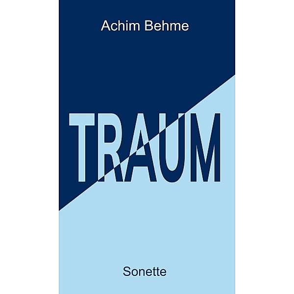 TRAUM - Sonette, Achim Behme