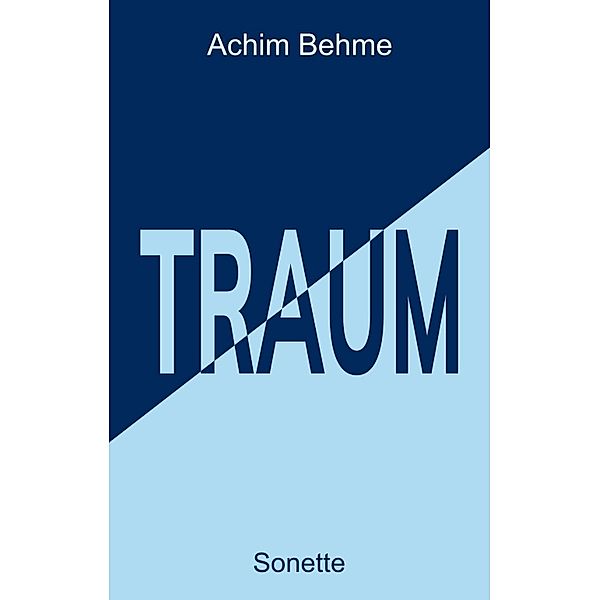 TRAUM - Sonette, Achim Behme