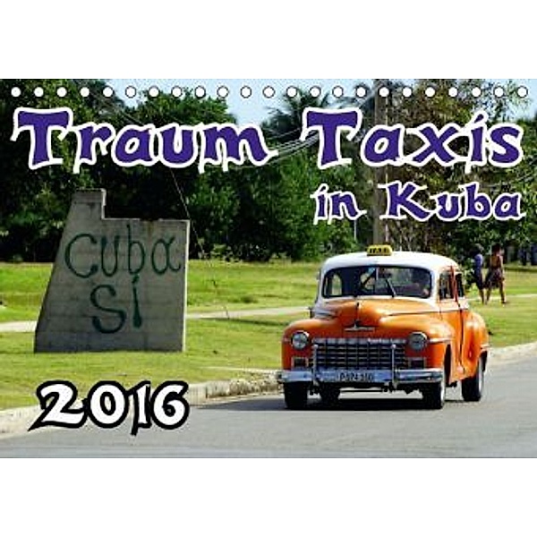 Traum Taxis in Kuba (Tischkalender 2016 DIN A5 quer), Henning von Löwis of Menar