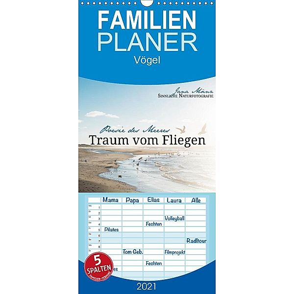 Traum vom Fliegen - Poesie des Meeres - Familienplaner hoch (Wandkalender 2021 , 21 cm x 45 cm, hoch), Jana Mänz