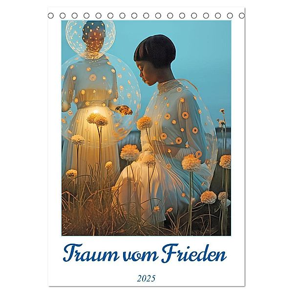 Traum vom Frieden (Tischkalender 2025 DIN A5 hoch), CALVENDO Monatskalender, Calvendo, Liselotte Brunner-Klaus