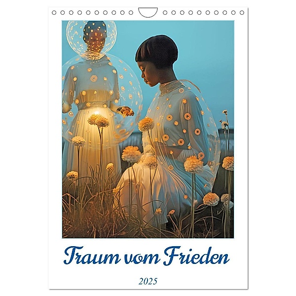 Traum vom Frieden (Wandkalender 2025 DIN A4 hoch), CALVENDO Monatskalender, Calvendo, Liselotte Brunner-Klaus