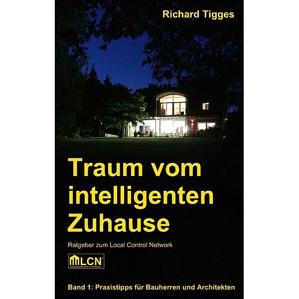 Traum vom intelligenten Zuhause, Richard Tigges