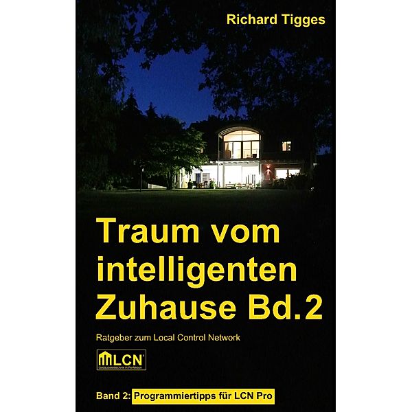 Traum vom intelligenten Zuhause - Band 2, Richard Tigges