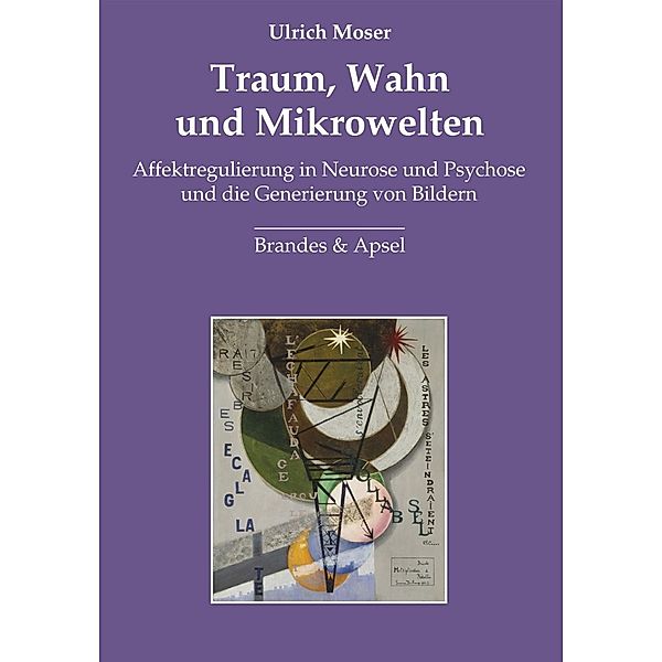 Traum, Wahn und Mikrowelten, Ulrich Moser