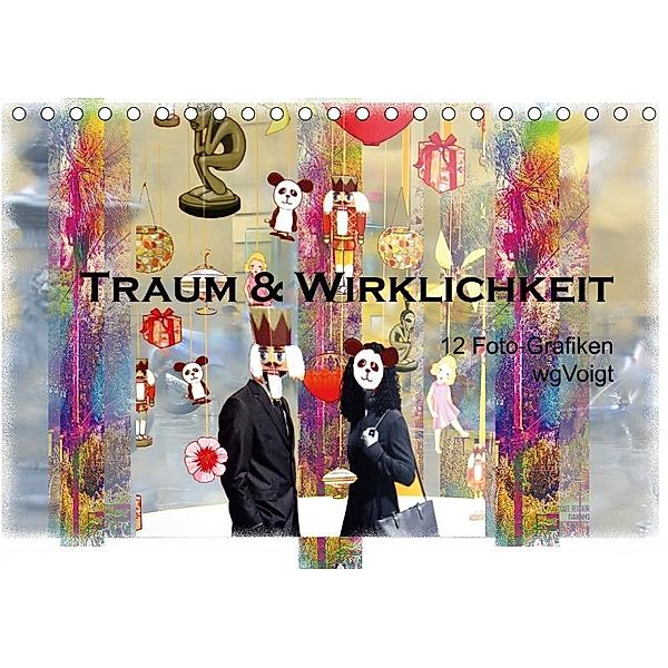 Traum & Wirklichkeit (Tischkalender 2017 DIN A5 quer), wgVoigt, k.A. wgVoigt