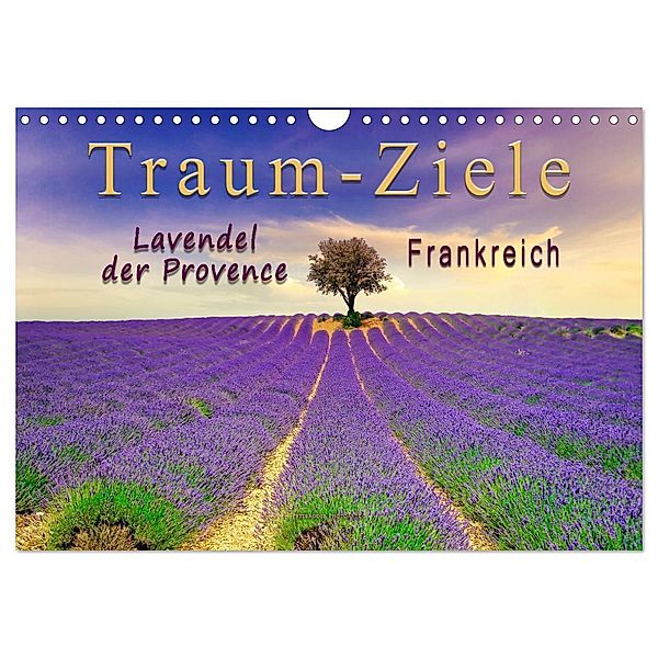 Traum-Ziele - Lavendel der Provence, Frankreich (Wandkalender 2024 DIN A4 quer), CALVENDO Monatskalender, Peter Roder