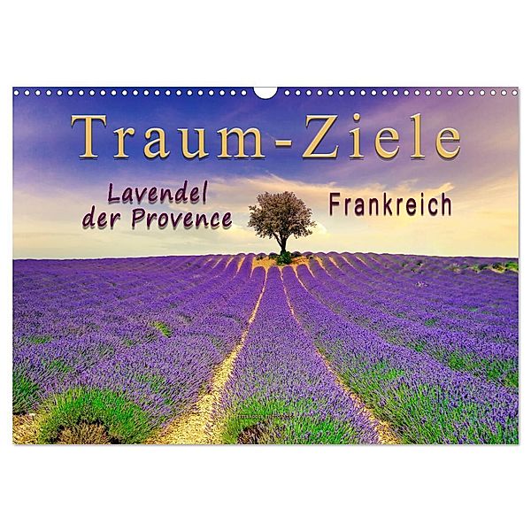 Traum-Ziele - Lavendel der Provence, Frankreich (Wandkalender 2024 DIN A3 quer), CALVENDO Monatskalender, Peter Roder