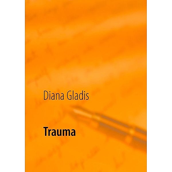 Trauma, Diana Gladis