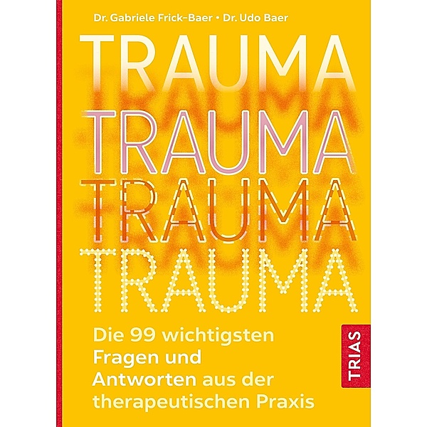 Trauma, Udo Baer, Gabriele Frick-Baer