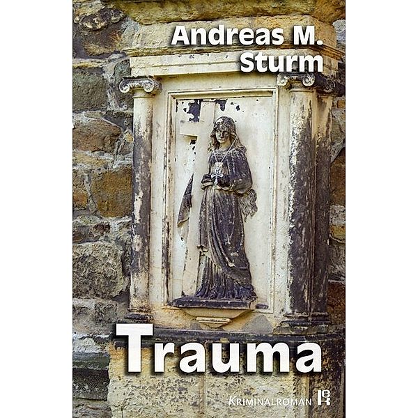 Trauma, Andreas M. Sturm