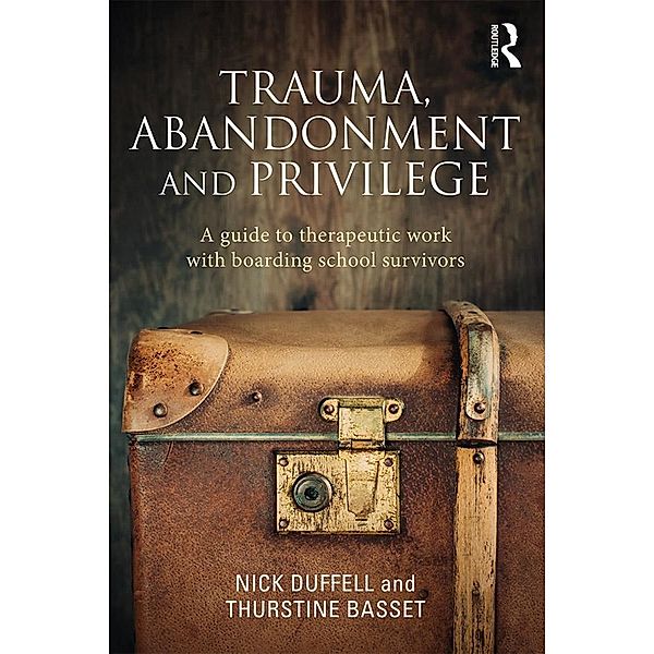 Trauma, Abandonment and Privilege, Nick Duffell, Thurstine Basset