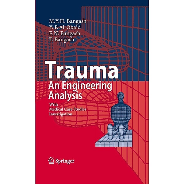 Trauma - An Engineering Analysis, Y. F. Al-Obaid, F. N. Bangash, T. Bangash