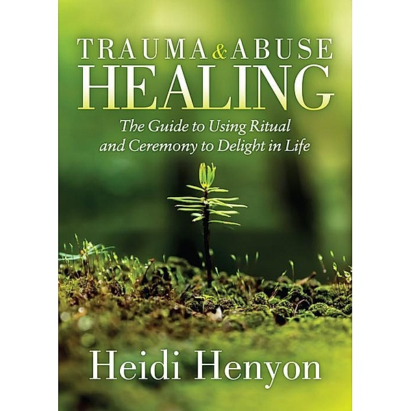 Trauma and Abuse Healing, Heidi Thompson-Henyon