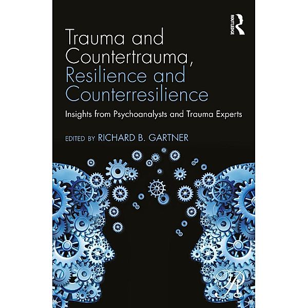 Trauma and Countertrauma, Resilience and Counterresilience