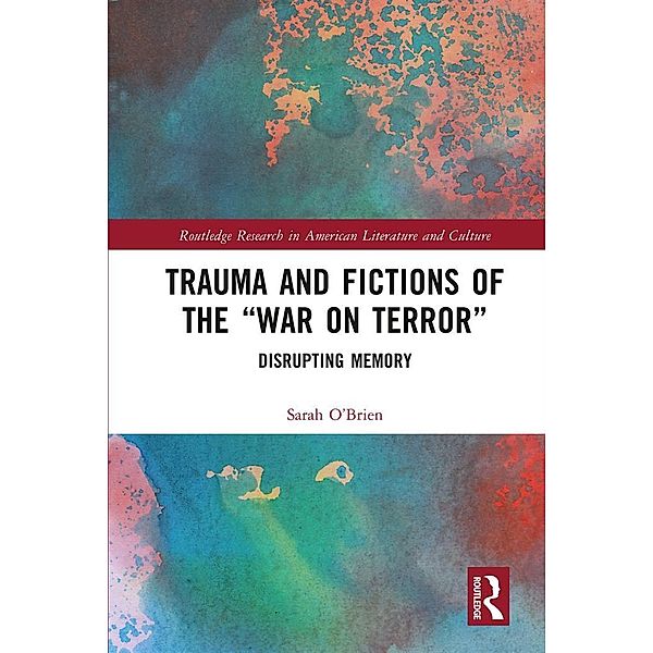 Trauma and Fictions of the War on Terror, Sarah O'brien