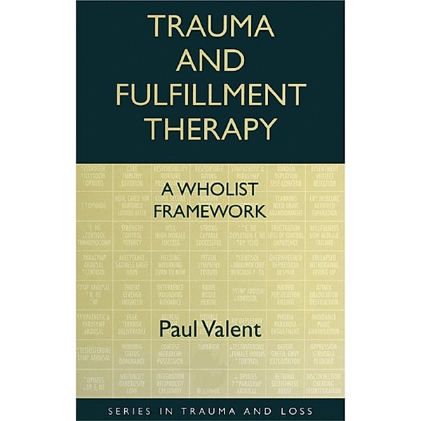Trauma and Fulfillment Therapy: A Wholist Framework, Paul Valent