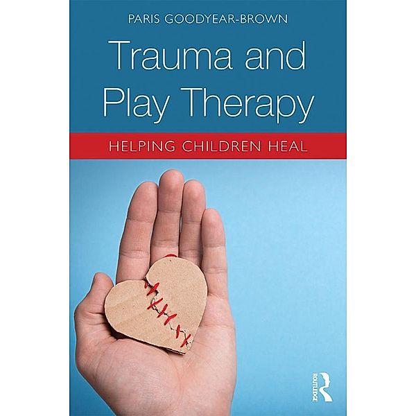 Trauma and Play Therapy, Paris Goodyear-Brown