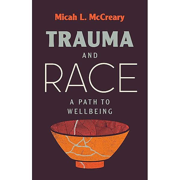 Trauma and Race, Micah L. McCreary