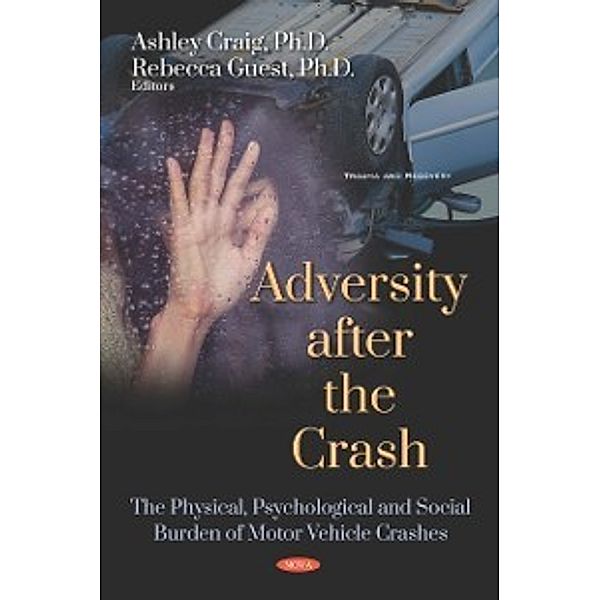 Trauma and Recovery: Adversity after the Crash: The Physical, Psychological and Social Burden of Motor Vehicle Crashes