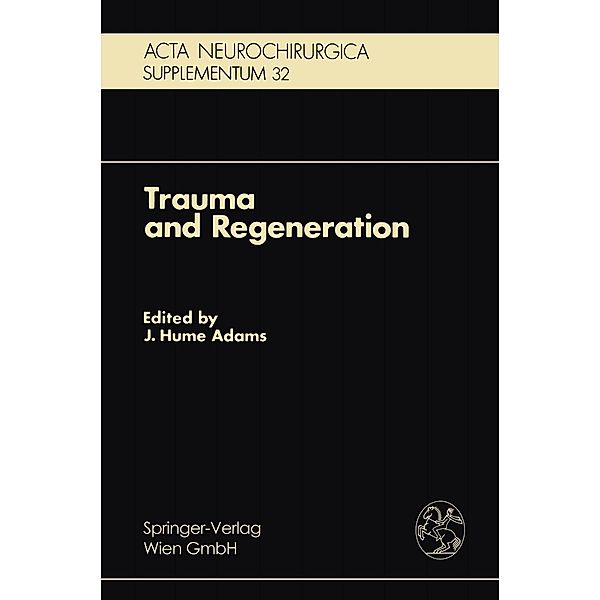 Trauma and Regeneration / Acta Neurochirurgica Supplement Bd.32