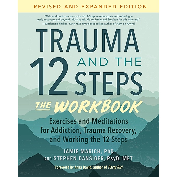 Trauma and the 12 Steps--The Workbook, Jamie Marich, Stephen Dansiger