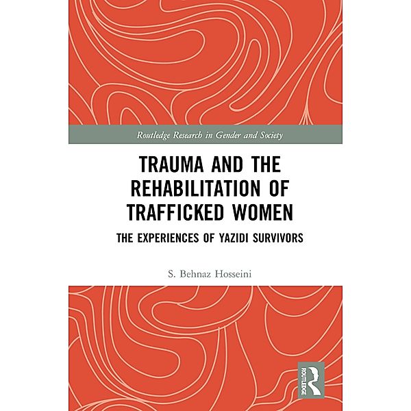 Trauma and the Rehabilitation of Trafficked Women, S. Behnaz Hosseini
