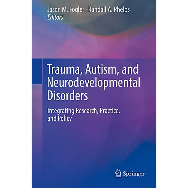 Trauma, Autism, and Neurodevelopmental Disorders